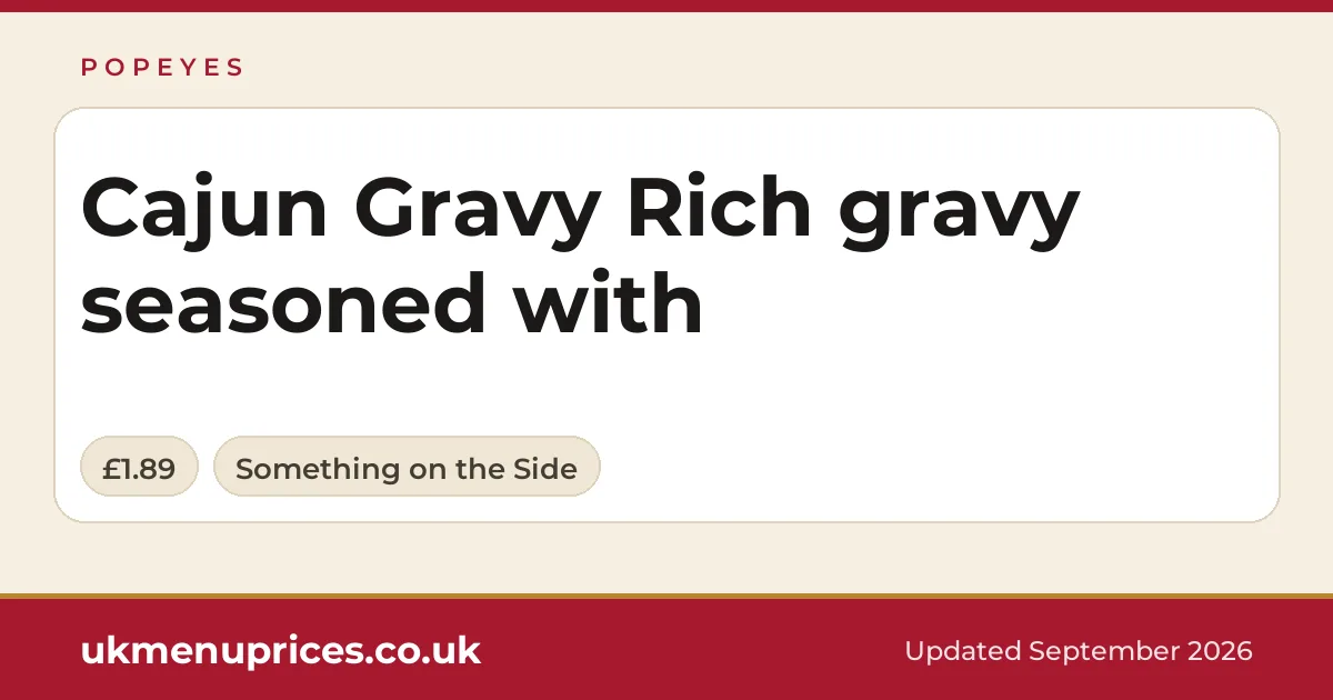 Popeyes Cajun Gravy Rich gravy seasoned with