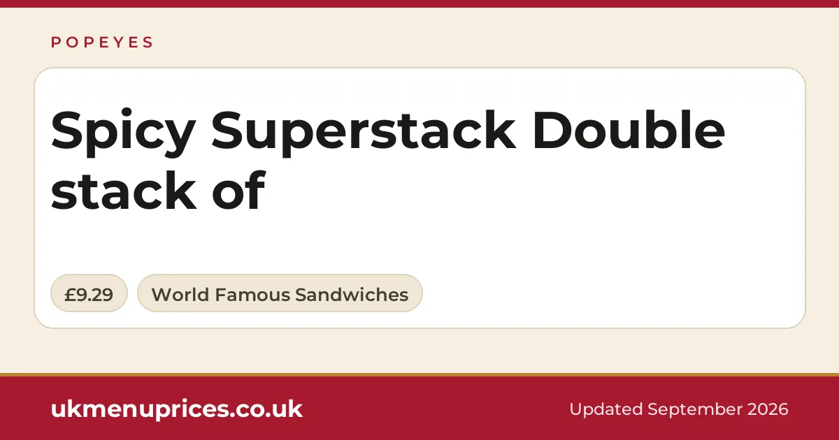 Popeyes Spicy Superstack Double stack of