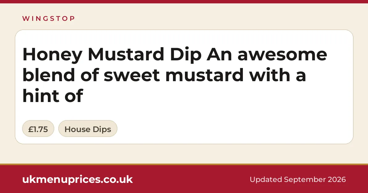 Wingstop Honey Mustard Dip An awesome blend of sweet mustard with a hint of