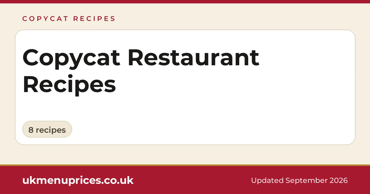 Uk restaurant copycat recipes